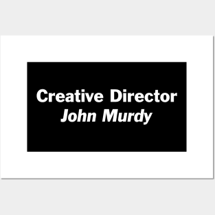 CREATIVE DIRECTOR JOHN MURDY Posters and Art